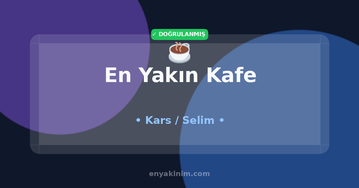 Selim Kafe ☕| Selim En Yakın Kafe | EnYakinim.com