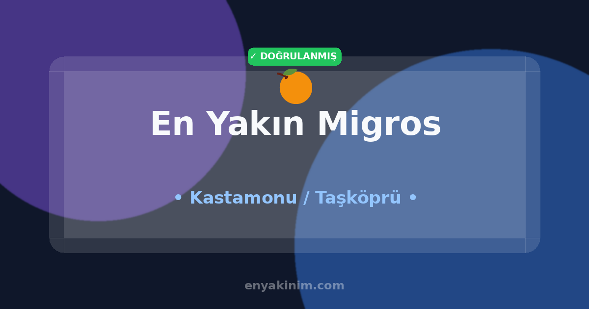 Taşköprü Migros 🍊| Taşköprü En Yakın Migros | EnYakinim.com