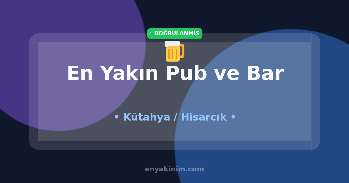 Hisarcık Pub ve Bar 🍺| Hisarcık En Yakın Pub ve Bar | EnYakinim.com