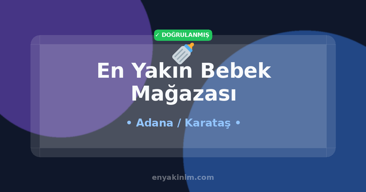 Karataş Bebek Mağazası 🍼| Karataş En Yakın Bebek Mağazası | EnYakinim.com