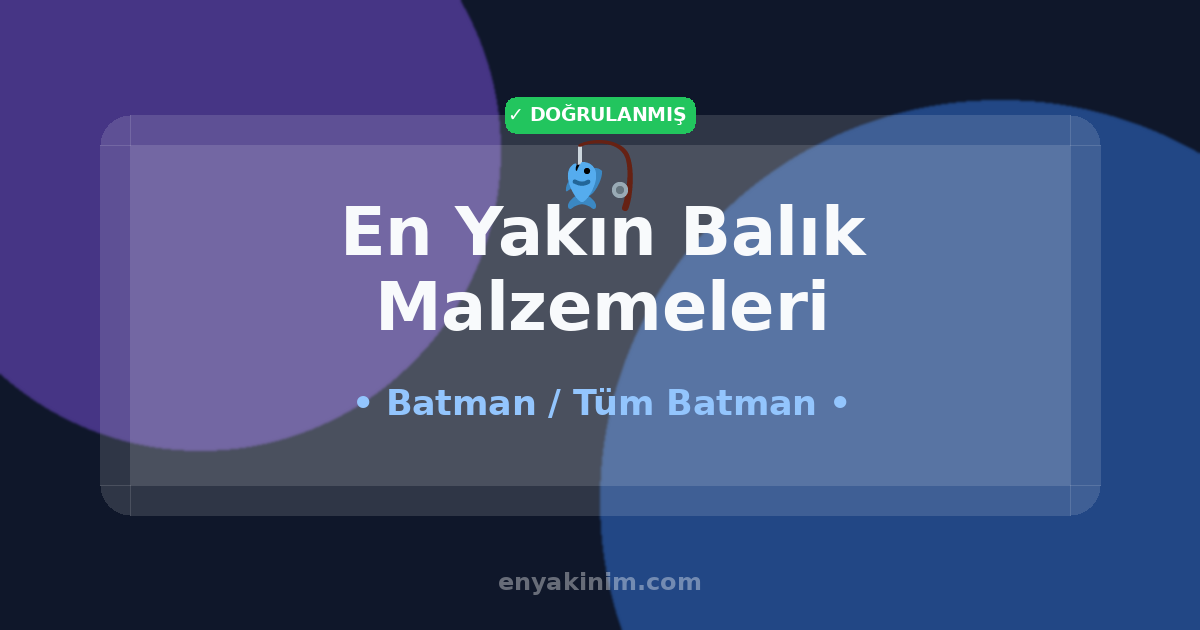 Batman Balık Malzemeleri 🎣| Batman En Yakın Balık Malzemeleri | EnYakinim.com