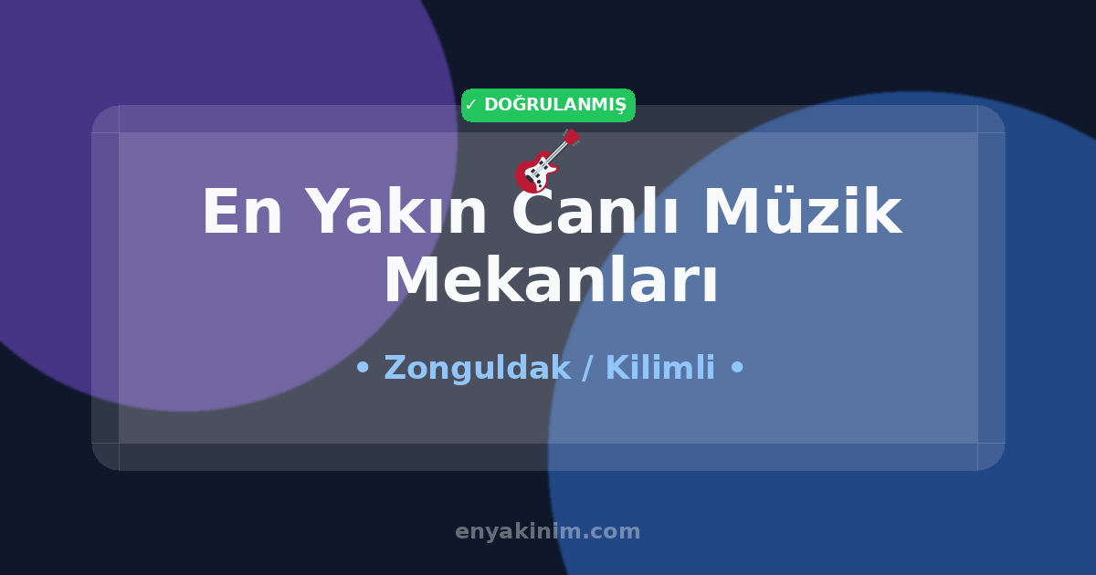 Kilimli Canlı Müzik Mekanları 🎸| Kilimli En Yakın Canlı Müzik Mekanları | EnYakinim.com