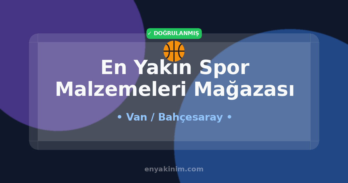 Bahçesaray Spor Malzemeleri Mağazası 🏀| Bahçesaray En Yakın Spor Malzemeleri Mağazası | EnYakinim.com