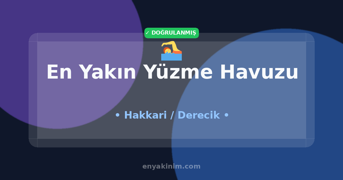 Derecik Yüzme Havuzu 🏊| Derecik En Yakın Yüzme Havuzu | EnYakinim.com