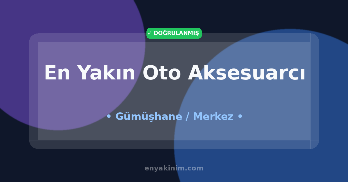 Merkez Oto Aksesuarcı 🏎️| Merkez En Yakın Oto Aksesuarcı | EnYakinim.com
