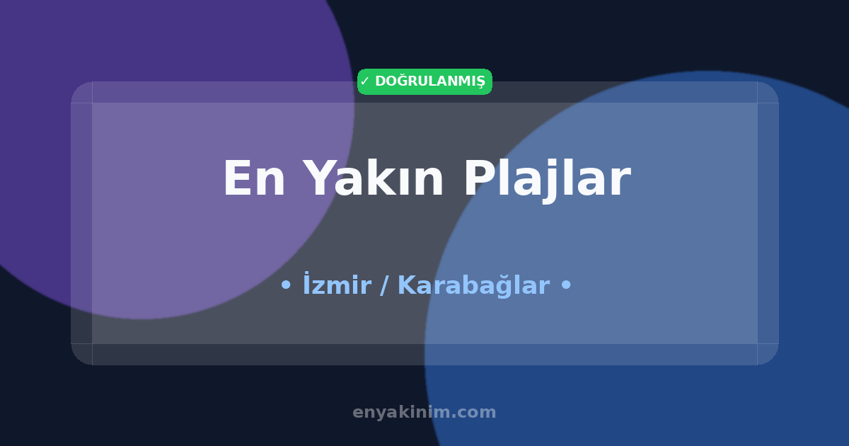 Karabağlar Plajlar 🏖️| Karabağlar En Yakın Plajlar | EnYakinim.com