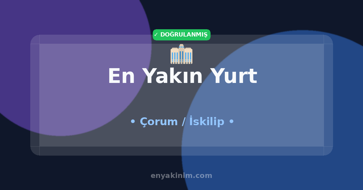 İskilip Yurt 🏢| İskilip En Yakın Yurt | EnYakinim.com