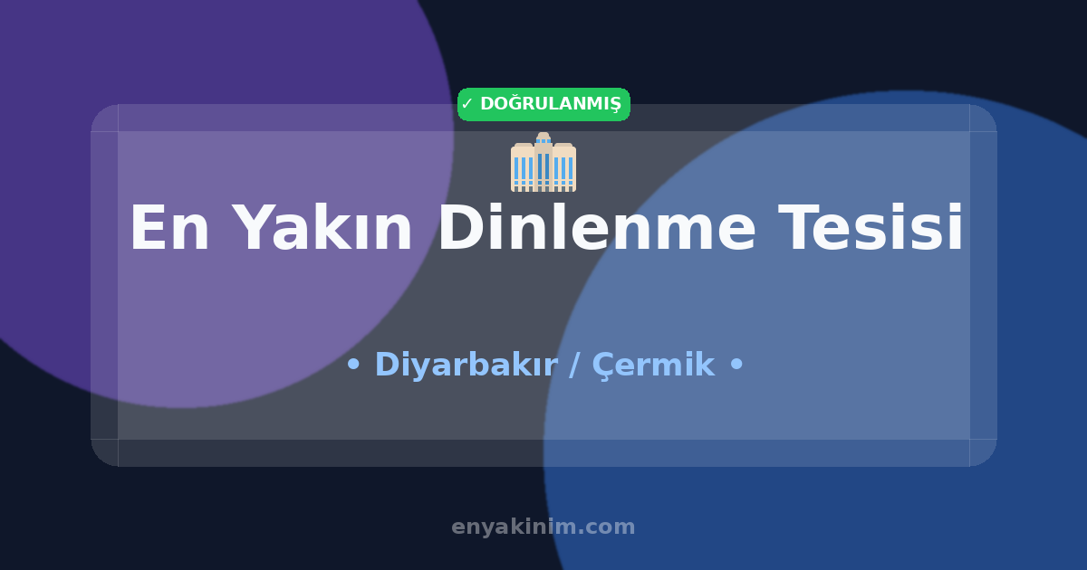 Çermik Dinlenme Tesisi 🏢| Çermik En Yakın Dinlenme Tesisi | EnYakinim.com