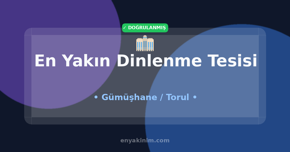 Torul Dinlenme Tesisi 🏢| Torul En Yakın Dinlenme Tesisi | EnYakinim.com