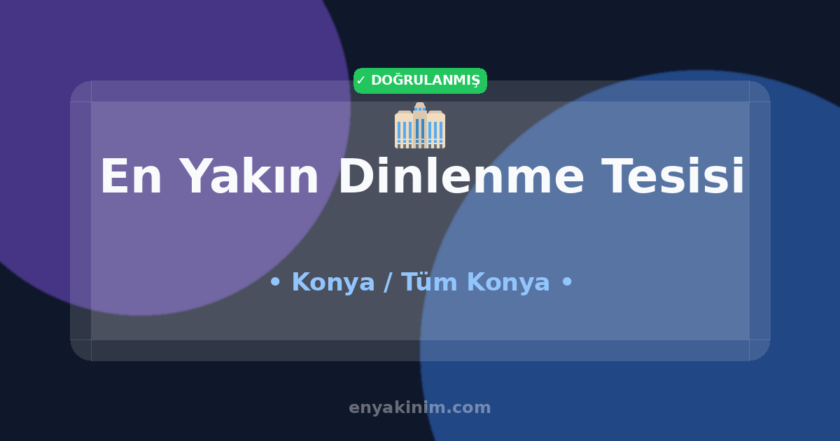 Konya Dinlenme Tesisi 🏢| Konya En Yakın Dinlenme Tesisi | EnYakinim.com