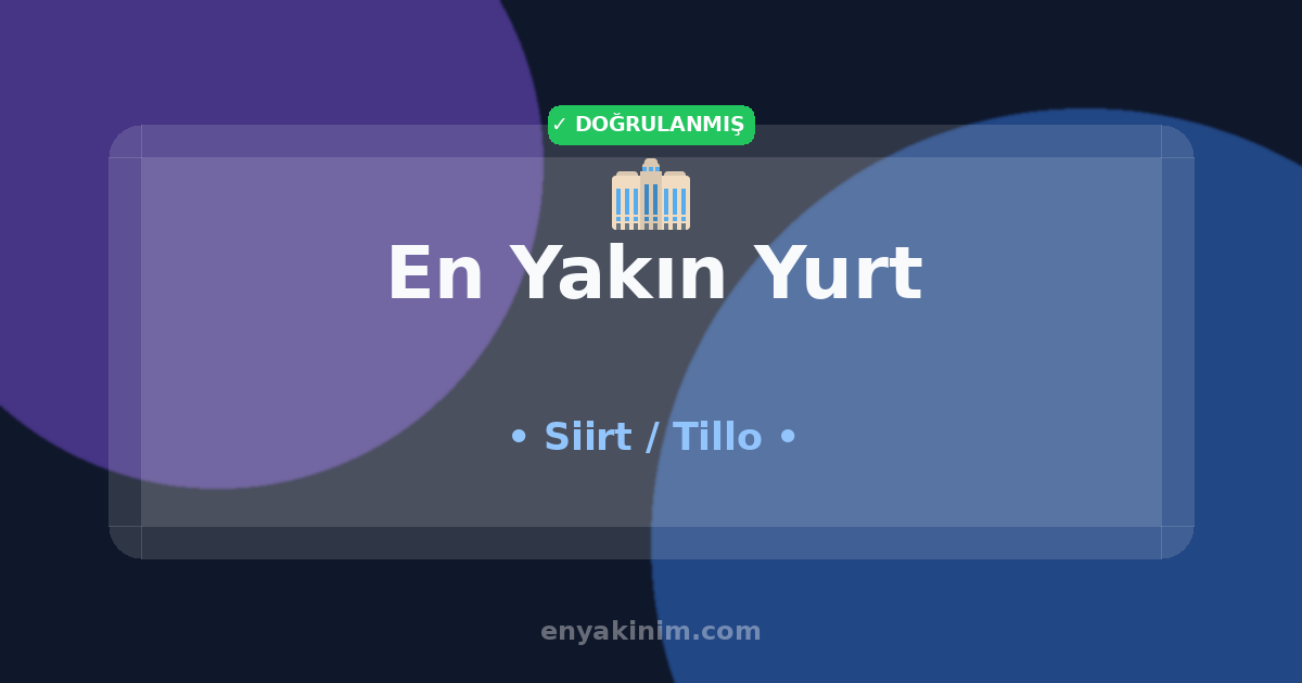 Tillo Yurt 🏢| Tillo En Yakın Yurt | EnYakinim.com