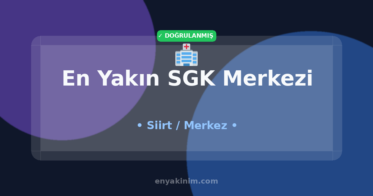 Merkez SGK Merkezi 🏥| Merkez En Yakın SGK Merkezi | EnYakinim.com
