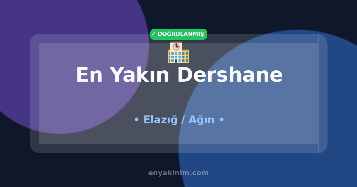 Ağın Dershane 🏫| Ağın En Yakın Dershane | EnYakinim.com