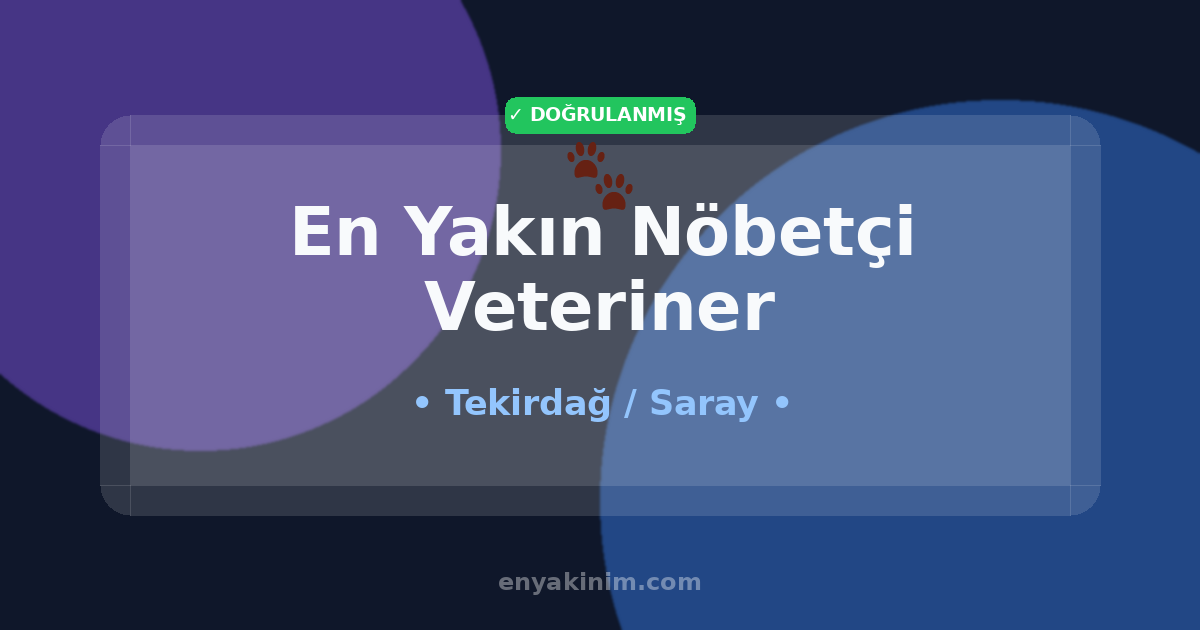 Saray Nöbetçi Veteriner 🐾| Saray En Yakın Nöbetçi Veteriner | EnYakinim.com