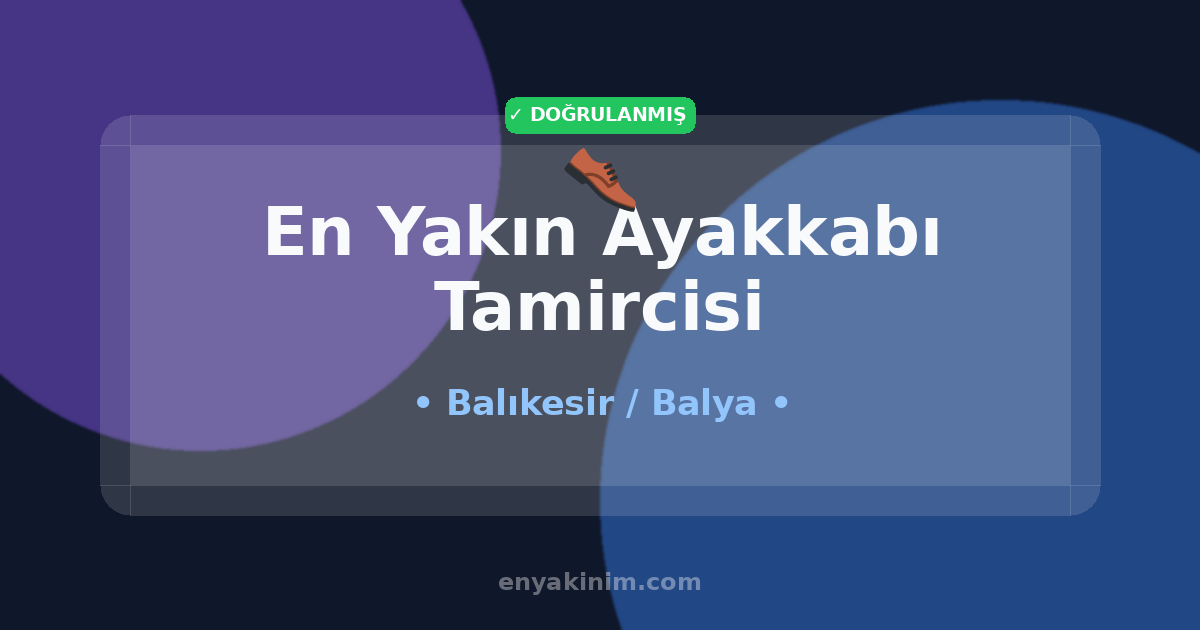 Balya Ayakkabı Tamircisi 👞| Balya En Yakın Ayakkabı Tamircisi | EnYakinim.com