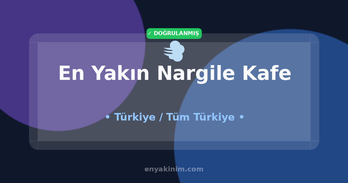 En Yakın Nargile Kafe 💨 | EnYakinim.com
