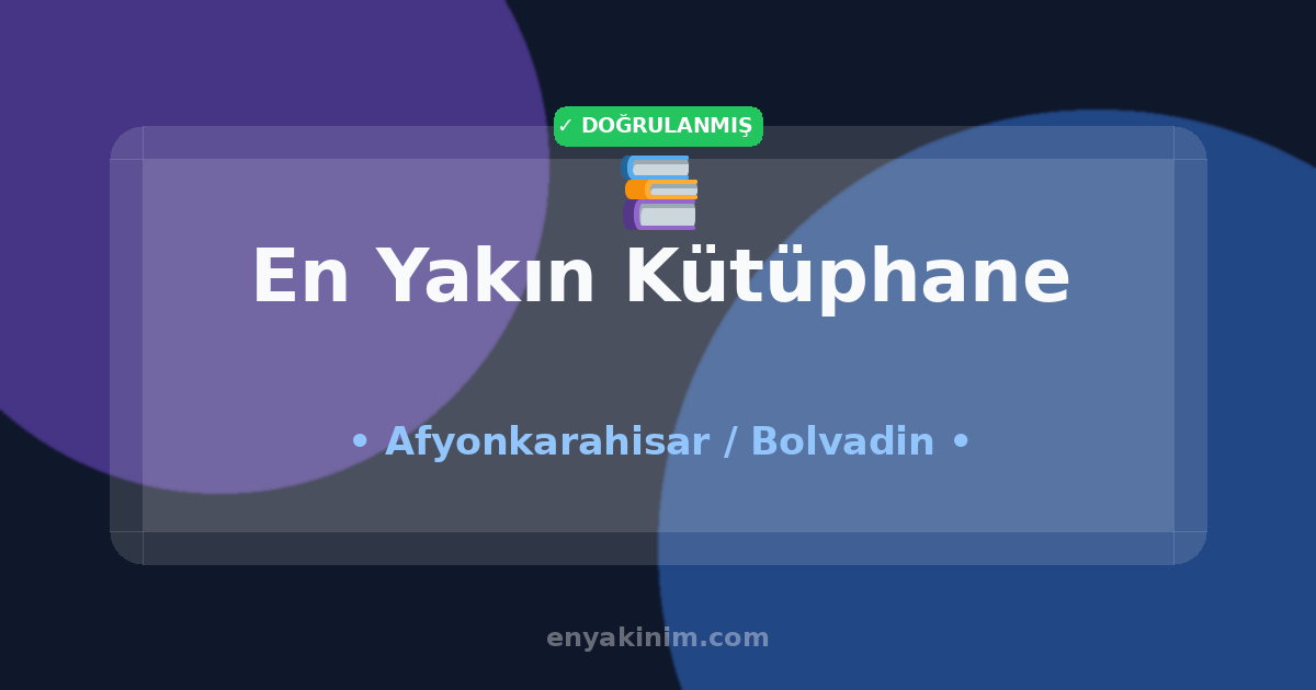 Bolvadin Kütüphane 📚| Bolvadin En Yakın Kütüphane | EnYakinim.com
