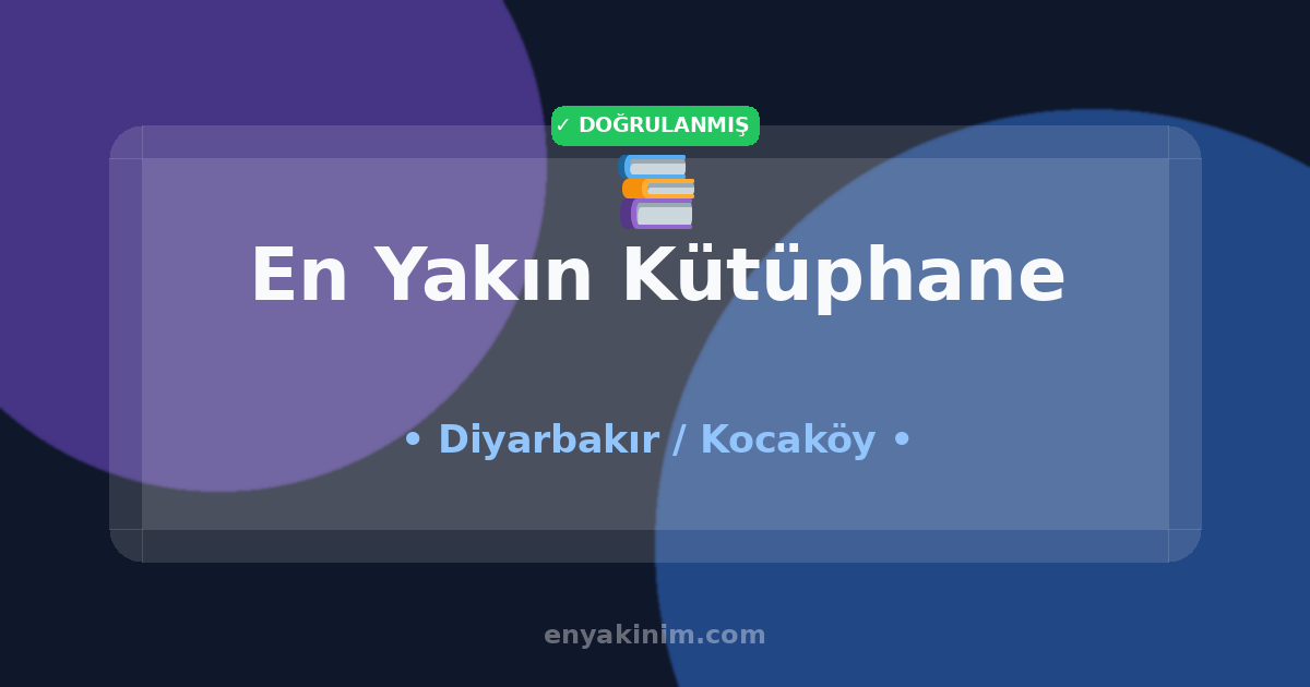 Kocaköy Kütüphane 📚| Kocaköy En Yakın Kütüphane | EnYakinim.com