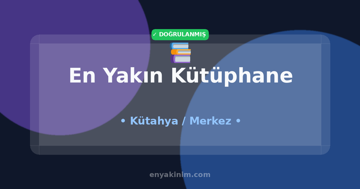 Merkez Kütüphane 📚| Merkez En Yakın Kütüphane | EnYakinim.com