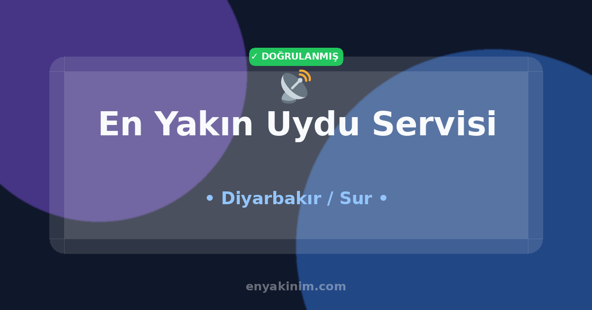 Sur Uydu Servisi 📡| Sur En Yakın Uydu Servisi | EnYakinim.com