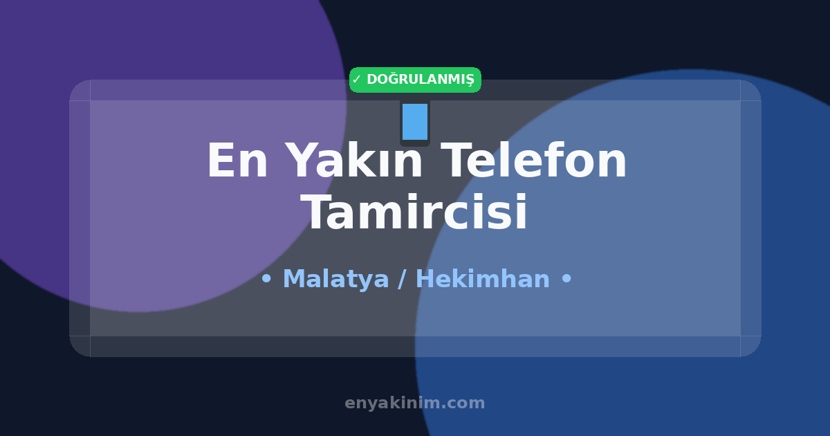 Hekimhan Telefon Tamircisi 📱| Hekimhan En Yakın Telefon Tamircisi | EnYakinim.com