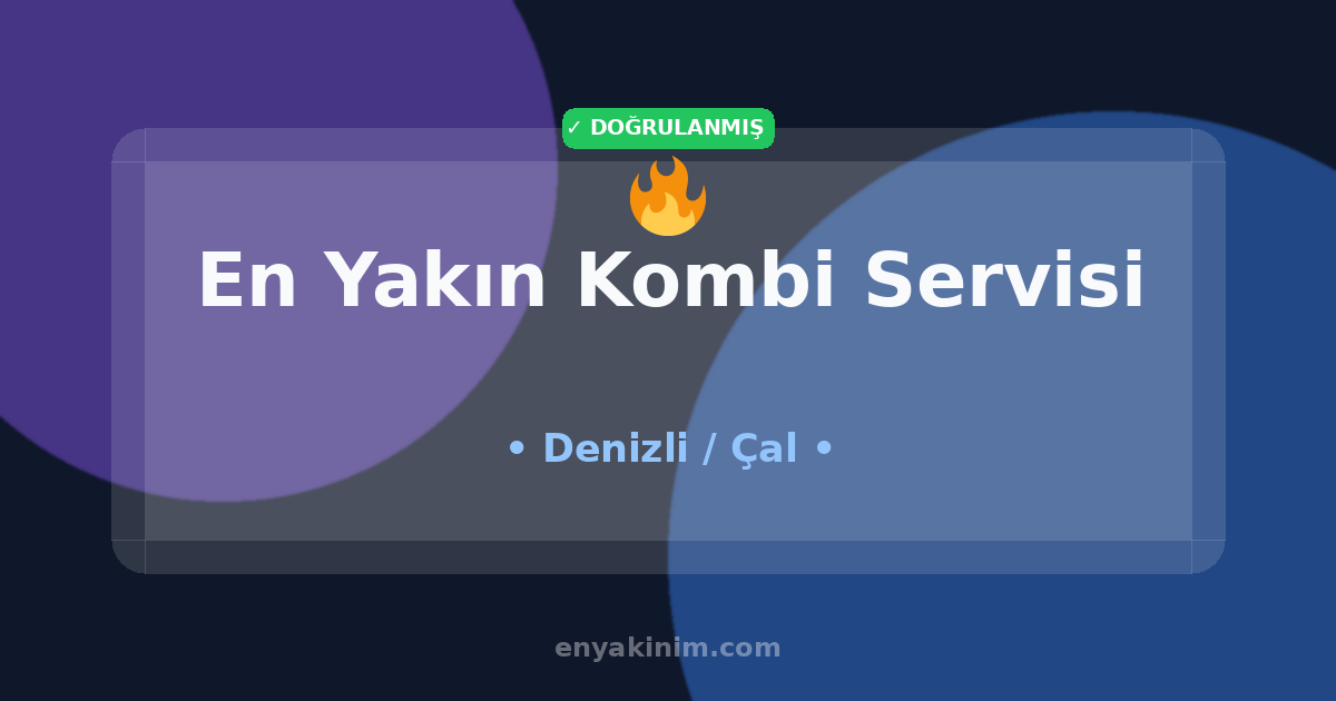 Çal Kombi Servisi 🔥| Çal En Yakın Kombi Servisi | EnYakinim.com