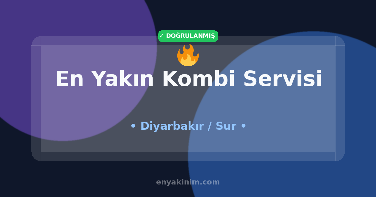 Sur Kombi Servisi 🔥| Sur En Yakın Kombi Servisi | EnYakinim.com