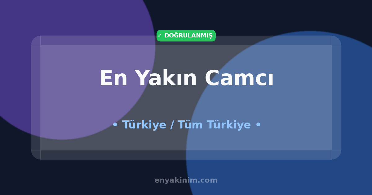 En Yakın Camcı 🖼️ | EnYakinim.com