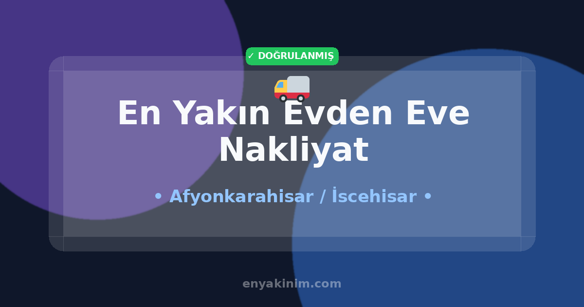 İscehisar Evden Eve Nakliyat 🚚| İscehisar En Yakın Evden Eve Nakliyat | EnYakinim.com