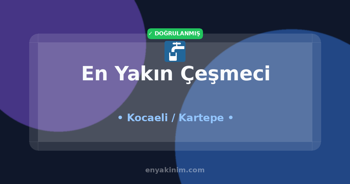 Kartepe Çeşmeci 🚰| Kartepe En Yakın Çeşmeci | EnYakinim.com