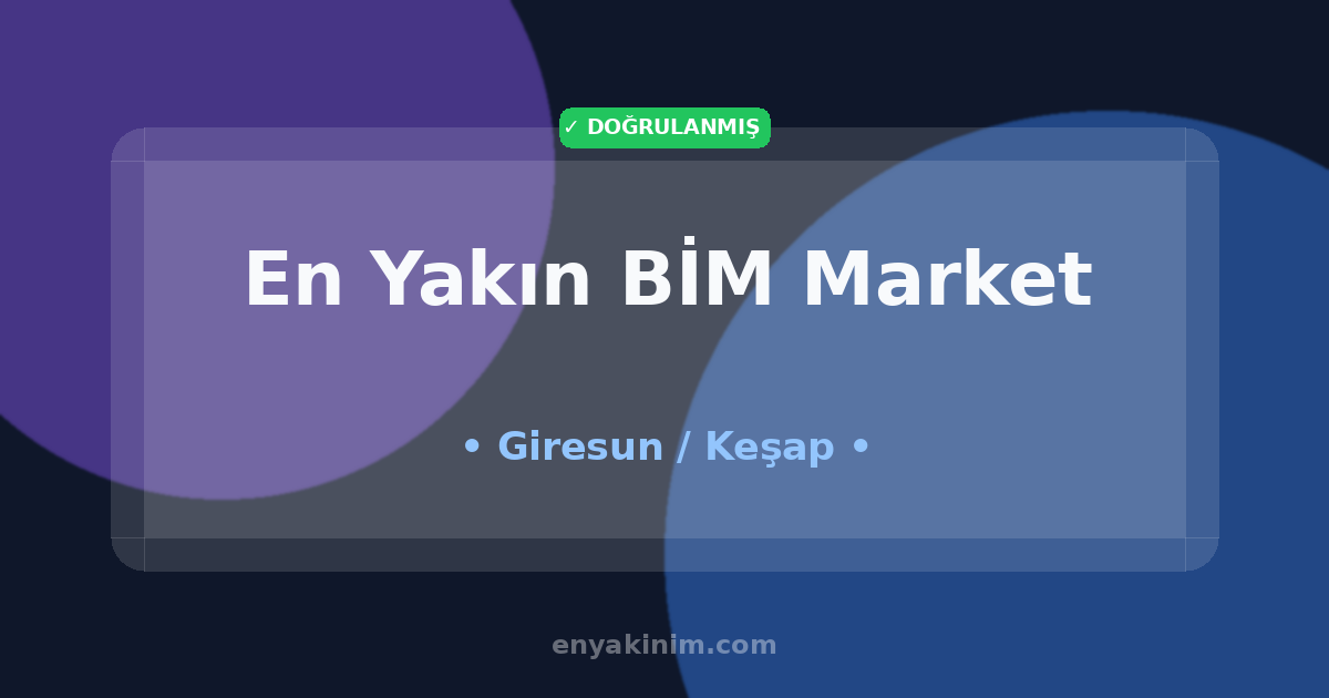 Keşap BİM Market 🛍️| Keşap En Yakın BİM Market | EnYakinim.com