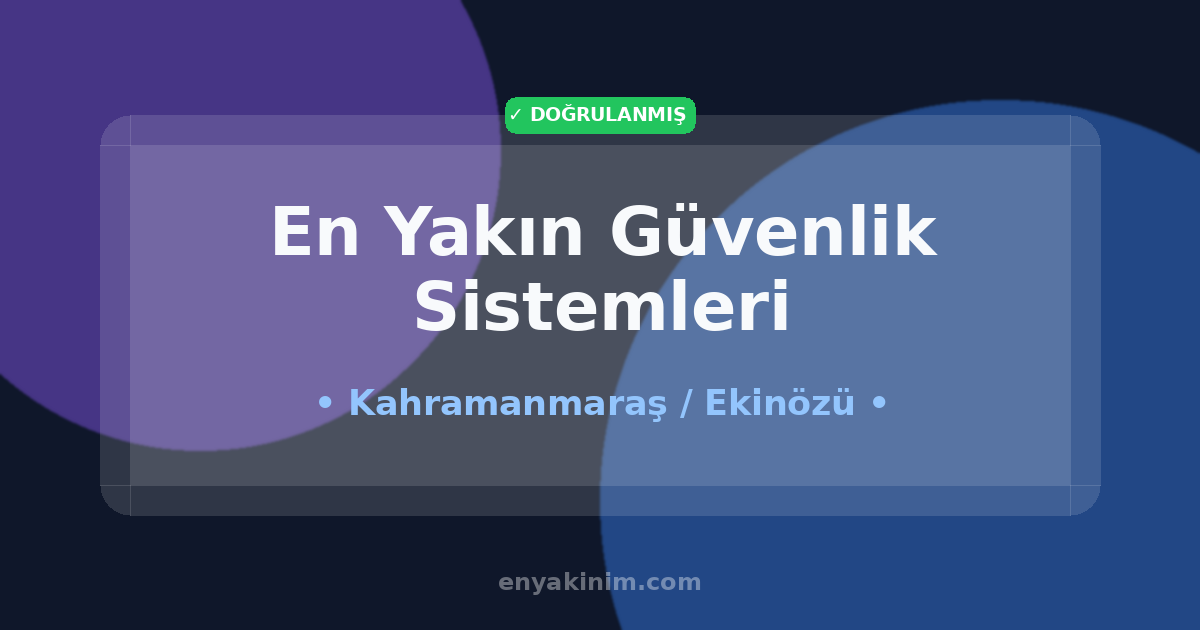 Ekinözü Güvenlik Sistemleri 🛡️| Ekinözü En Yakın Güvenlik Sistemleri | EnYakinim.com