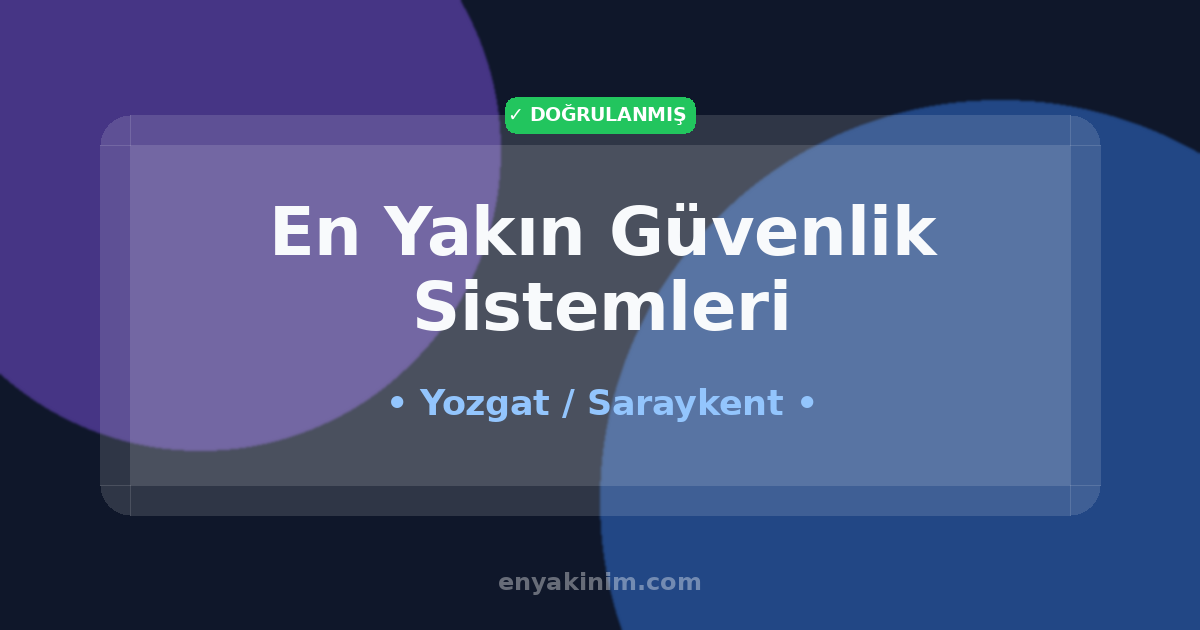 Saraykent Güvenlik Sistemleri 🛡️| Saraykent En Yakın Güvenlik Sistemleri | EnYakinim.com