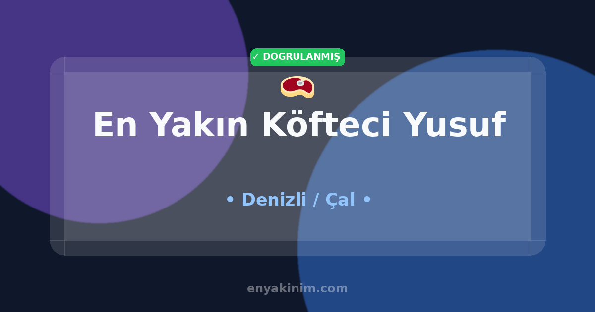 Çal Köfteci Yusuf 🥩| Çal En Yakın Köfteci Yusuf | EnYakinim.com