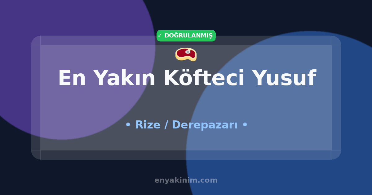 Derepazarı Köfteci Yusuf 🥩| Derepazarı En Yakın Köfteci Yusuf | EnYakinim.com
