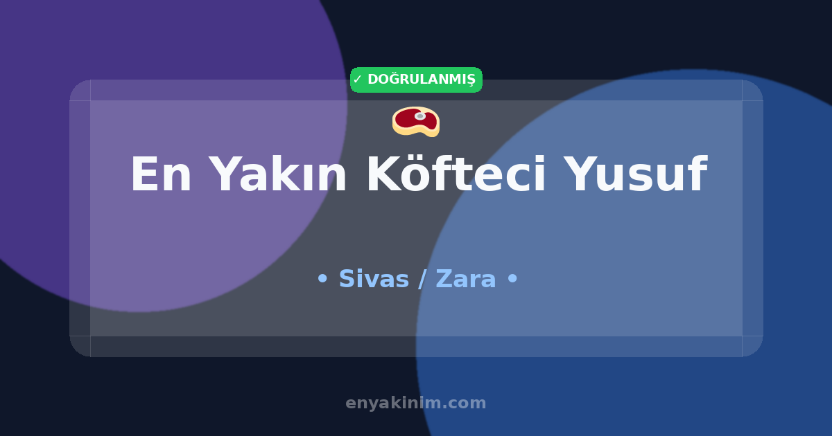 Zara Köfteci Yusuf 🥩| Zara En Yakın Köfteci Yusuf | EnYakinim.com
