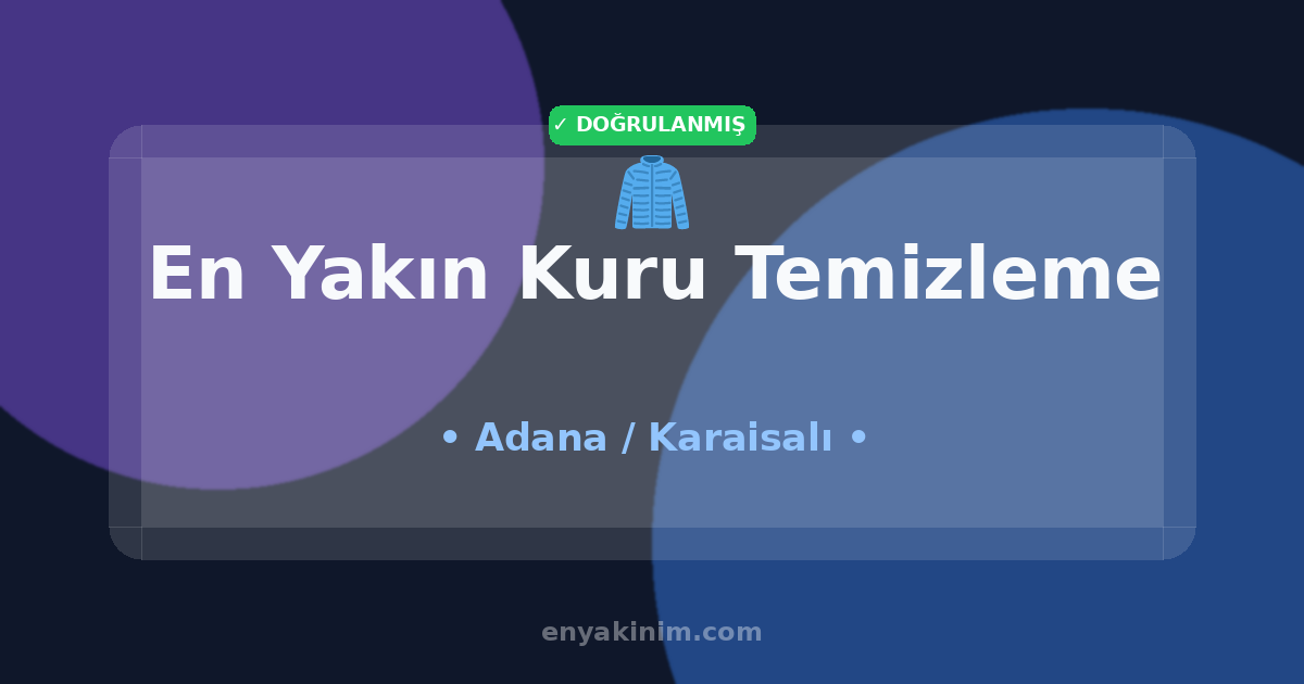 Karaisalı Kuru Temizleme 🧥| Karaisalı En Yakın Kuru Temizleme | EnYakinim.com