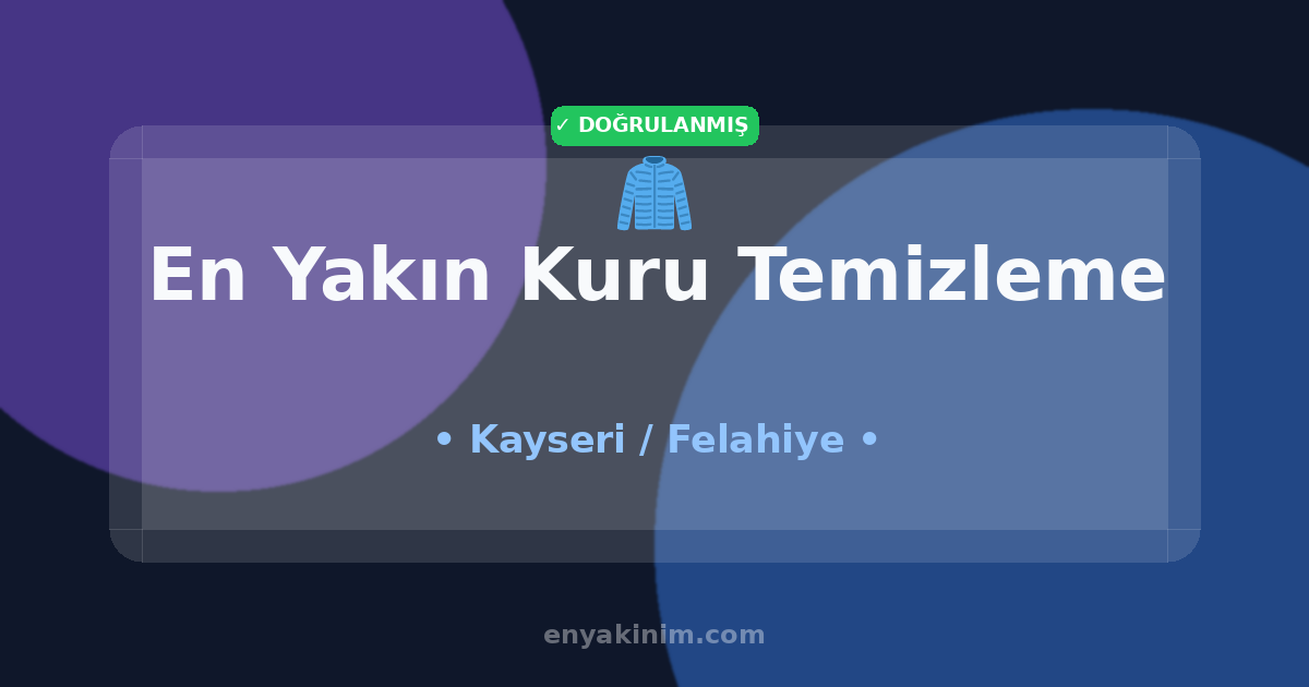 Felahiye Kuru Temizleme 🧥| Felahiye En Yakın Kuru Temizleme | EnYakinim.com