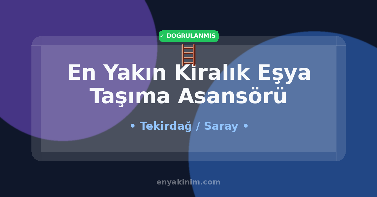 Saray Kiralık Eşya Taşıma Asansörü 🪜| Saray En Yakın Kiralık Eşya Taşıma Asansörü | EnYakinim.com