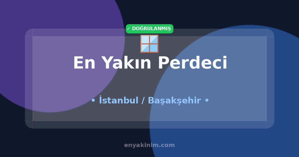 Başakşehir Perdeci 🪟| Başakşehir En Yakın Perdeci | EnYakinim.com