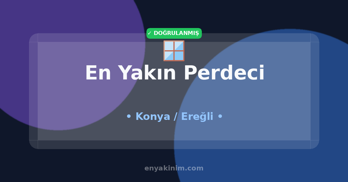 Ereğli Perdeci 🪟| Ereğli En Yakın Perdeci | EnYakinim.com